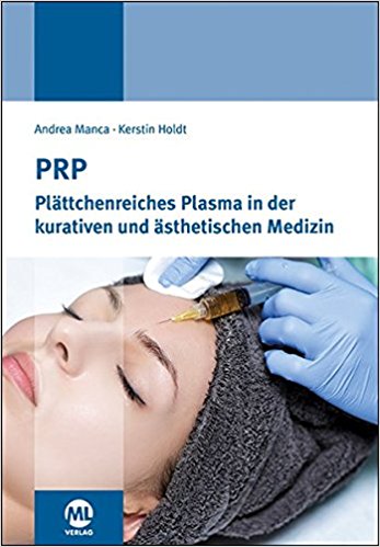 PRP Plättchenreiches Plasma in der kurativen und ästhetischen Medizin